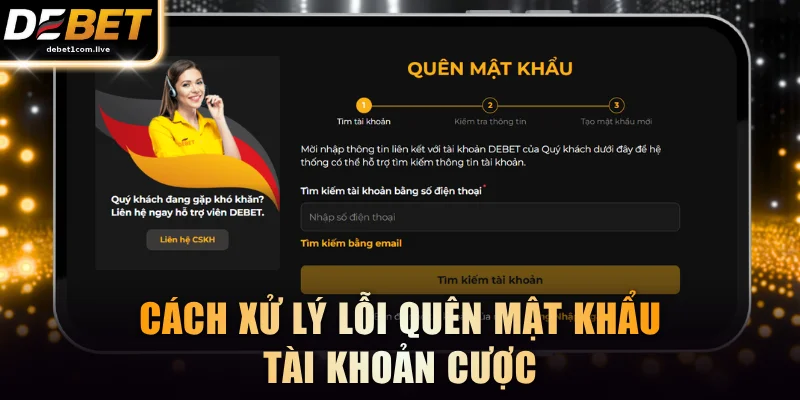 Cách xử lý lỗi quên mật khẩu tài khoản cược