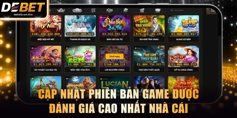 Cập nhật phiên bản game được đánh giá cao nhất nhà cái