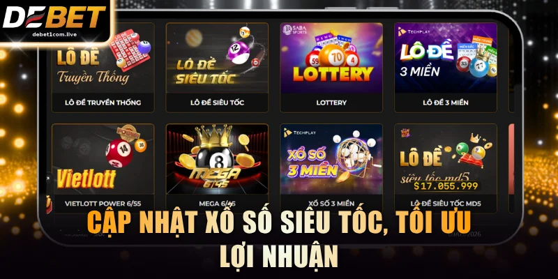 Cập nhật xổ số siêu tốc, tối ưu lợi nhuận