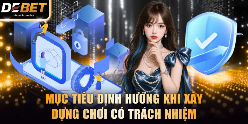 Mục tiêu định hướng khi xây dựng chơi có trách nhiệm