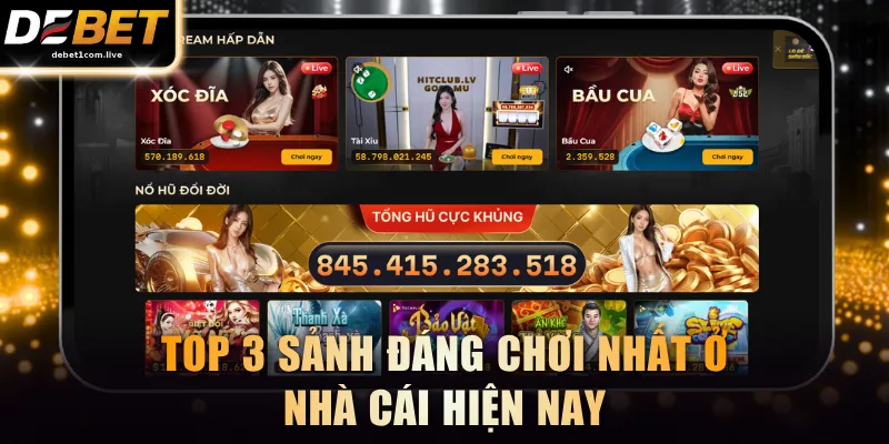 Top 3 sảnh đáng chơi nhất ở nhà cái hiện nay